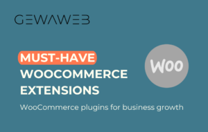 Must-have WooCommerce extensions - GEWAWEB