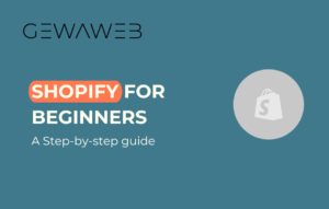 Shopify for beginners - GEWAWEB